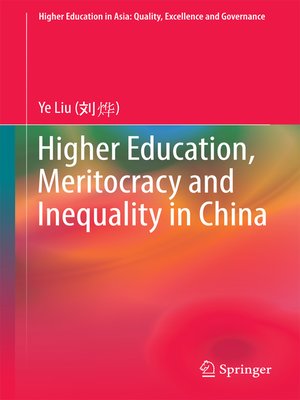 cover image of Higher Education, Meritocracy and Inequality in China